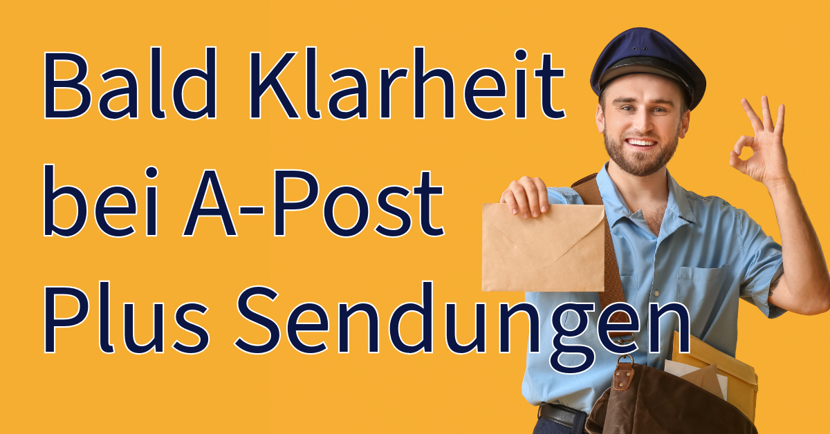 Bald Klarheit bei A-Post Plus Sendungen